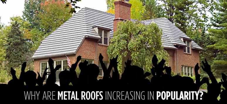 Why Are Metal Roofs Gaining in Popularity?