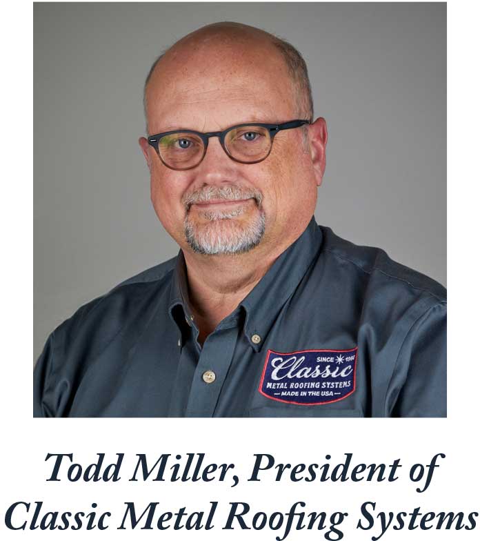 Todd Miller, President of Classic Metal Roofing Systems